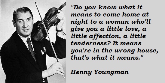 HennyYoungmanQuote